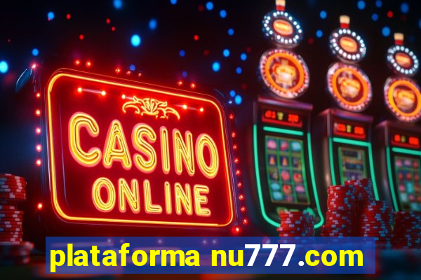 plataforma nu777.com